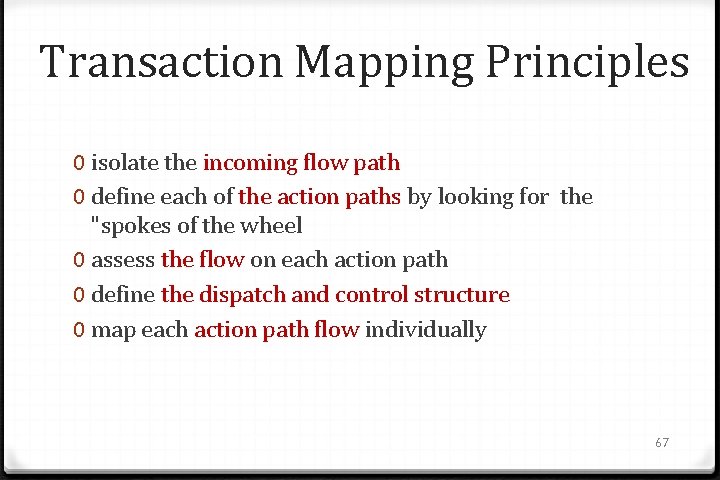 Transaction Mapping Principles 0 isolate the incoming flow path 0 define each of the