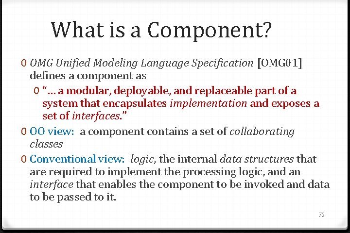 What is a Component? 0 OMG Unified Modeling Language Specification [OMG 01] defines a