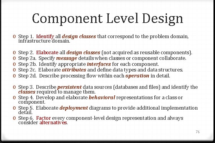 Component Level Design 0 Step 1. Identify all design classes that correspond to the