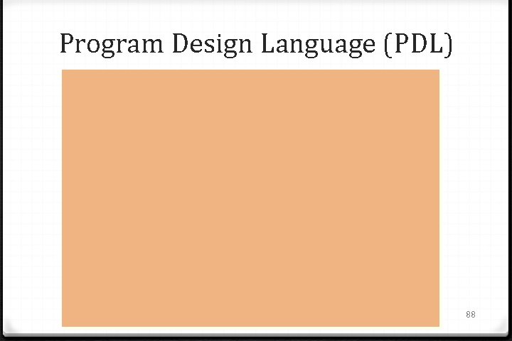 Program Design Language (PDL) 88 