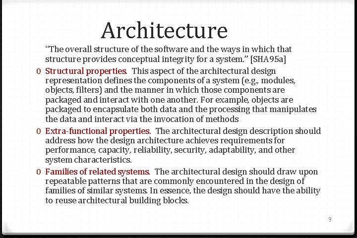 Architecture “The overall structure of the software and the ways in which that structure