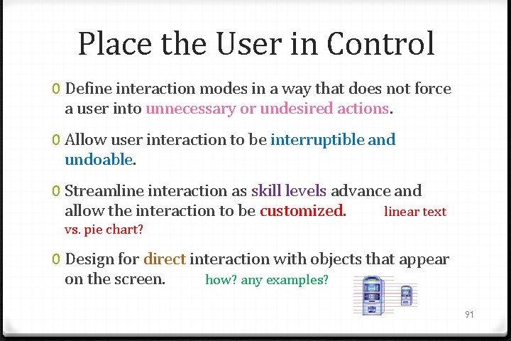 Place the User in Control 0 Define interaction modes in a way that does