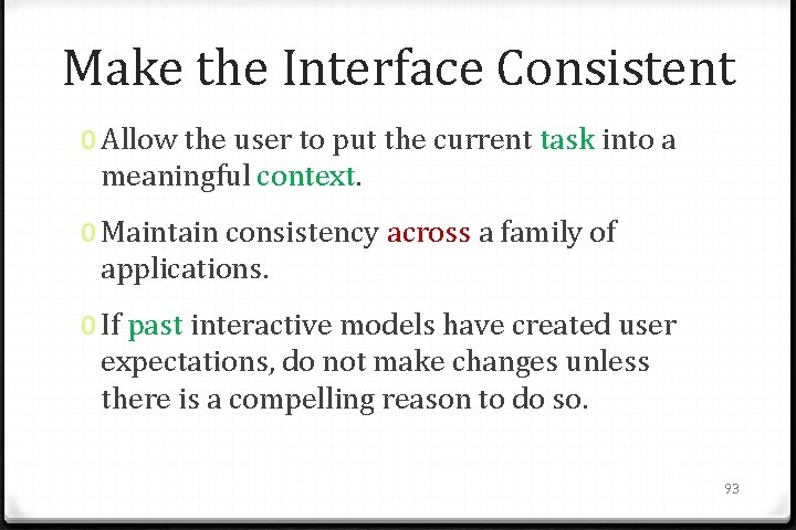 Make the Interface Consistent 0 Allow the user to put the current task into