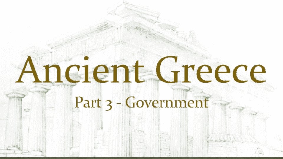 Ancient Greece Part 3 - Government 
