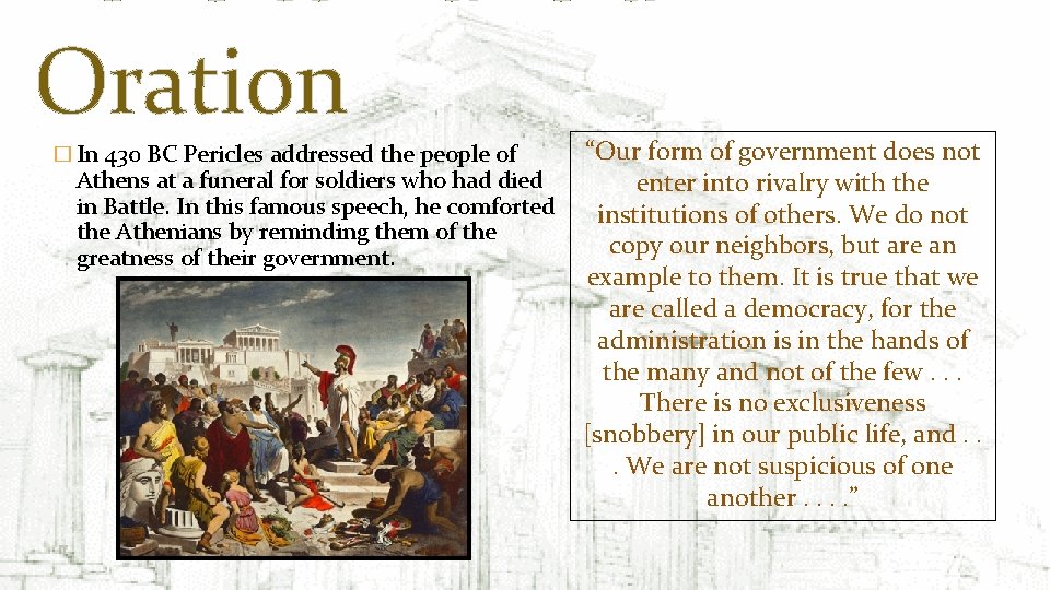Oration � In 430 BC Pericles addressed the people of Athens at a funeral