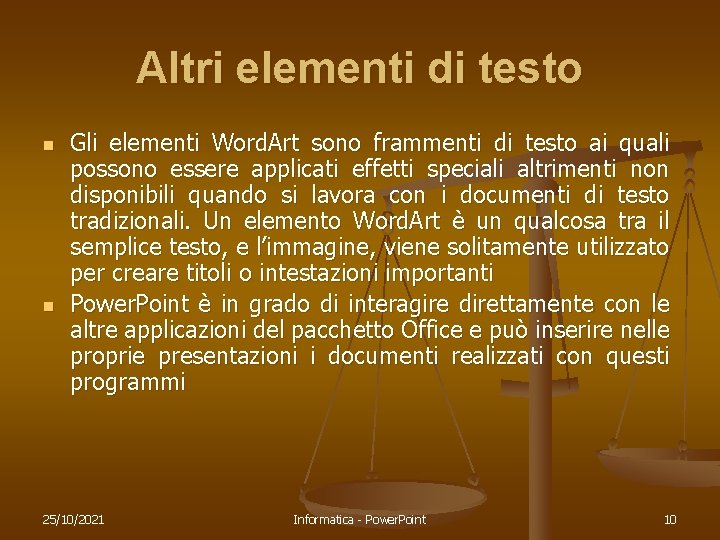 Altri elementi di testo n n Gli elementi Word. Art sono frammenti di testo