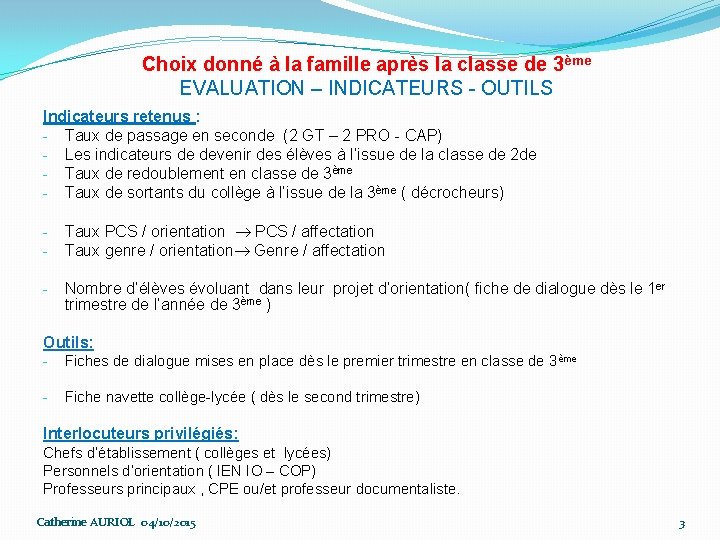 Choix donné à la famille après la classe de 3ème EVALUATION – INDICATEURS -