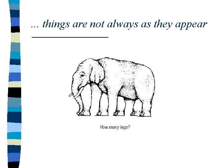 . . . things are not always as they appear 