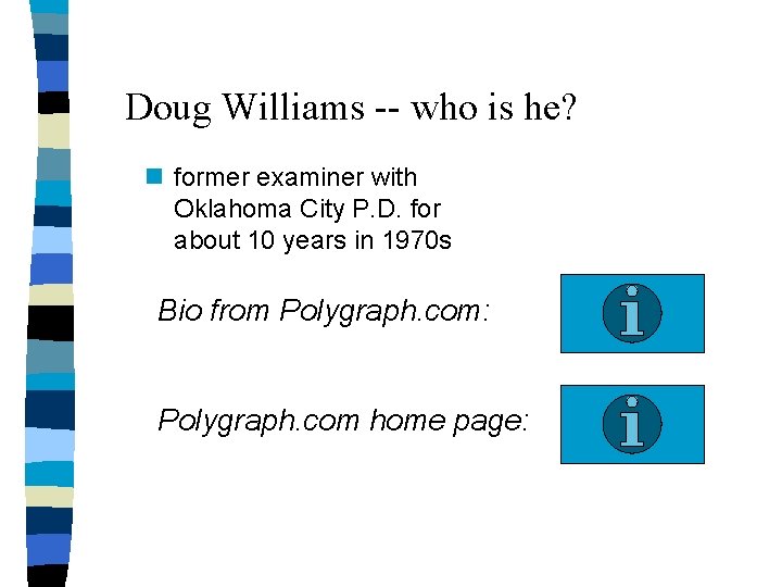 Doug Williams -- who is he? n former examiner with Oklahoma City P. D.