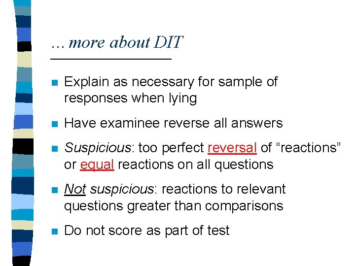 …more about DIT n Explain as necessary for sample of responses when lying n
