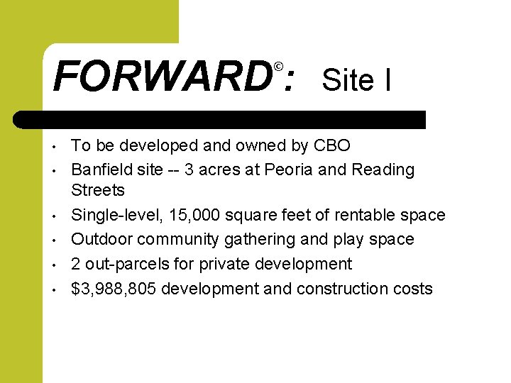 FORWARD : © • • • Site I To be developed and owned by