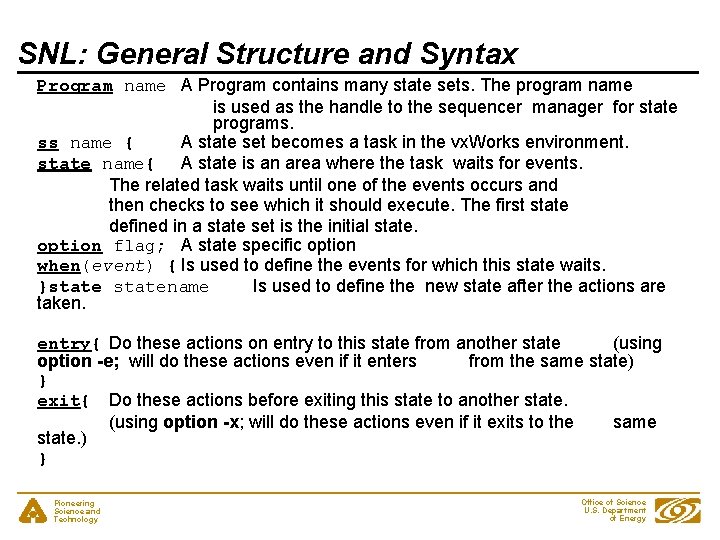 SNL: General Structure and Syntax Program name A Program contains many state sets. The