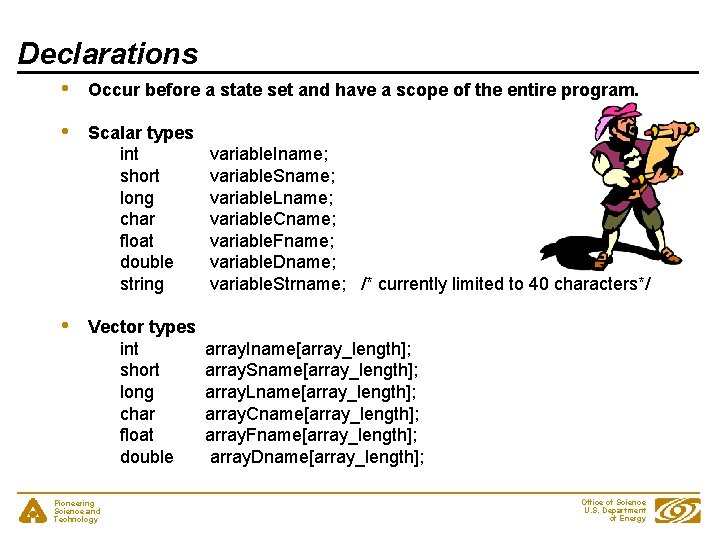 Declarations • Occur before a state set and have a scope of the entire