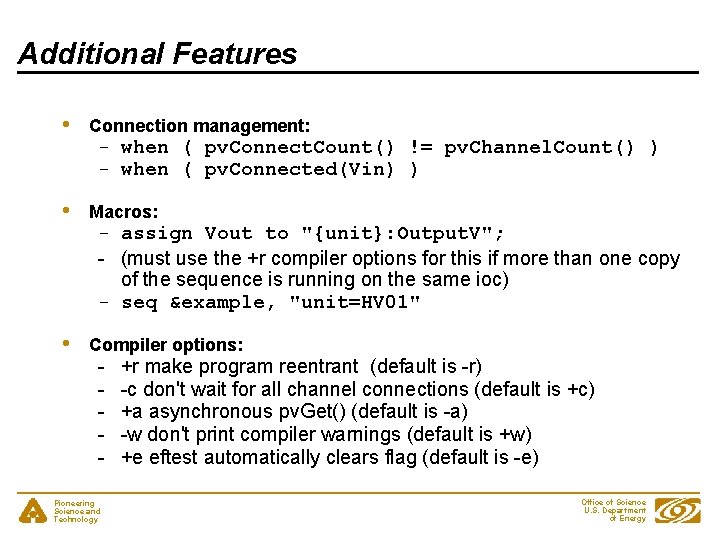 Additional Features • Connection management: • Macros: • Compiler options: - when ( pv.