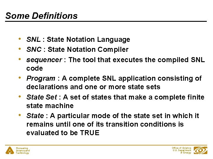 Some Definitions • • • SNL : State Notation Language SNC : State Notation