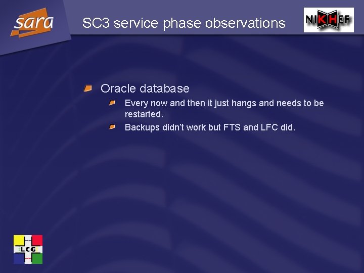 SC 3 service phase observations Oracle database Every now and then it just hangs