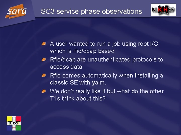 SC 3 service phase observations A user wanted to run a job using root