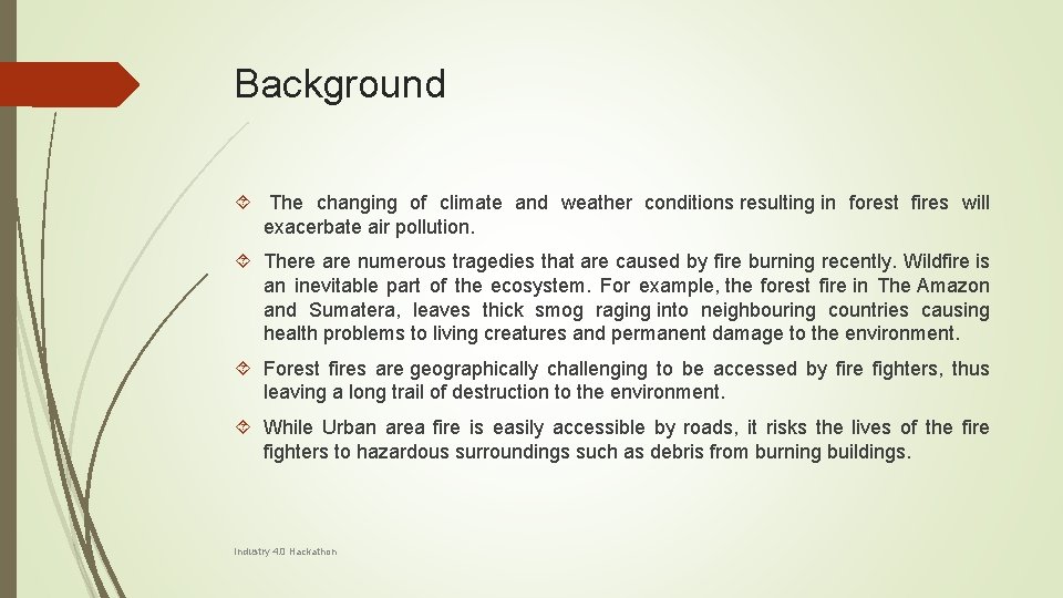 Background The changing of climate and weather conditions resulting in forest fires will exacerbate