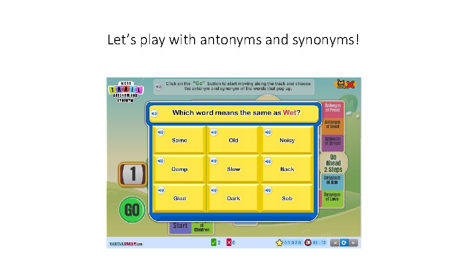 Let’s play with antonyms and synonyms! 