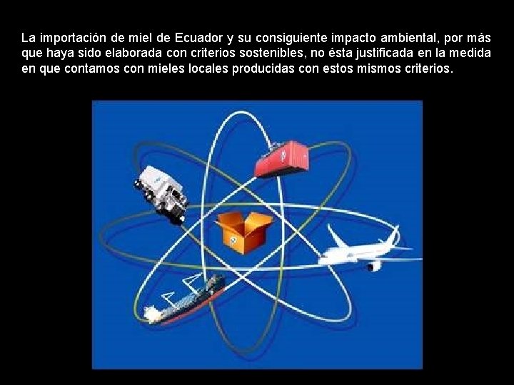 La importación de miel de Ecuador y su consiguiente impacto ambiental, por más que