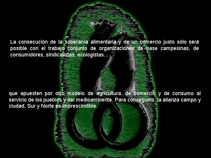 La consecución de la soberanía alimentaria y de un comercio justo sólo será posible