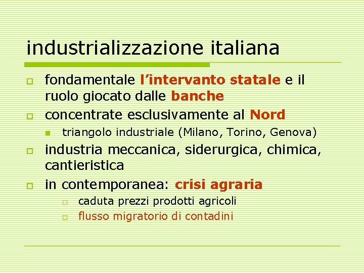 industrializzazione italiana o o fondamentale l’intervanto statale e il ruolo giocato dalle banche concentrate
