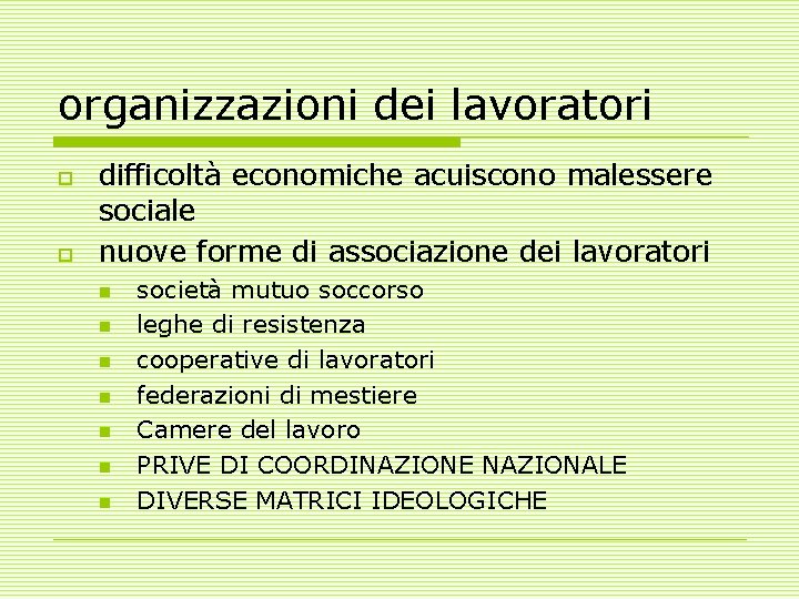 organizzazioni dei lavoratori o o difficoltà economiche acuiscono malessere sociale nuove forme di associazione