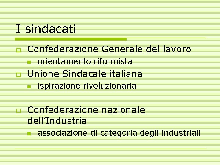 I sindacati o Confederazione Generale del lavoro n o Unione Sindacale italiana n o