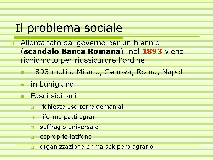 Il problema sociale o Allontanato dal governo per un biennio (scandalo Banca Romana), nel