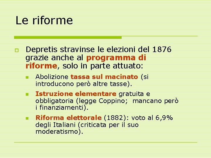 Le riforme o Depretis stravinse le elezioni del 1876 grazie anche al programma di