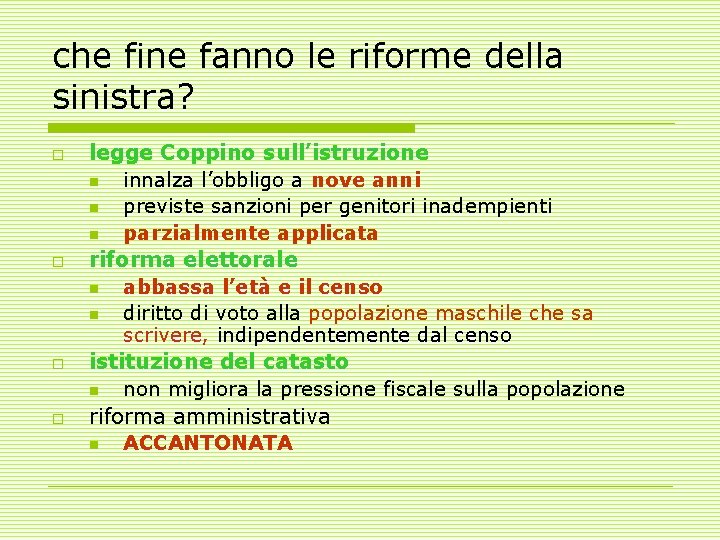 che fine fanno le riforme della sinistra? o o legge Coppino sull’istruzione n innalza