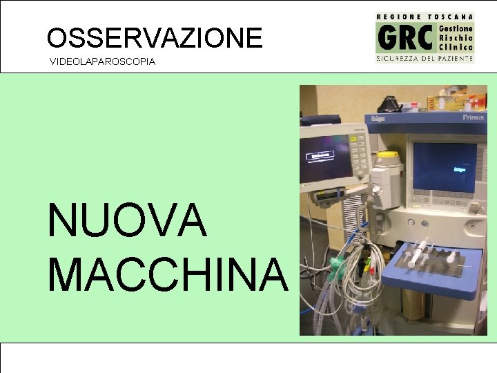OSSERVAZIONE VIDEOLAPAROSCOPIA NUOVA MACCHINA 