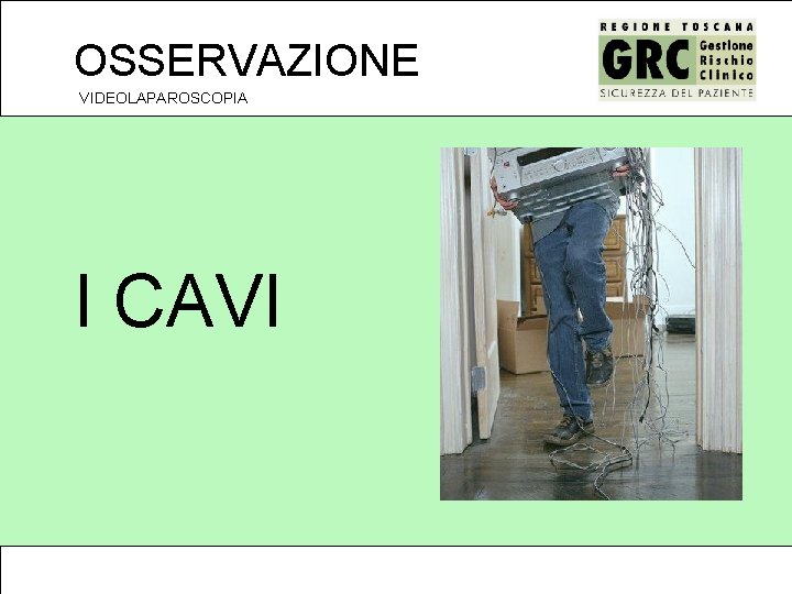OSSERVAZIONE VIDEOLAPAROSCOPIA I CAVI 