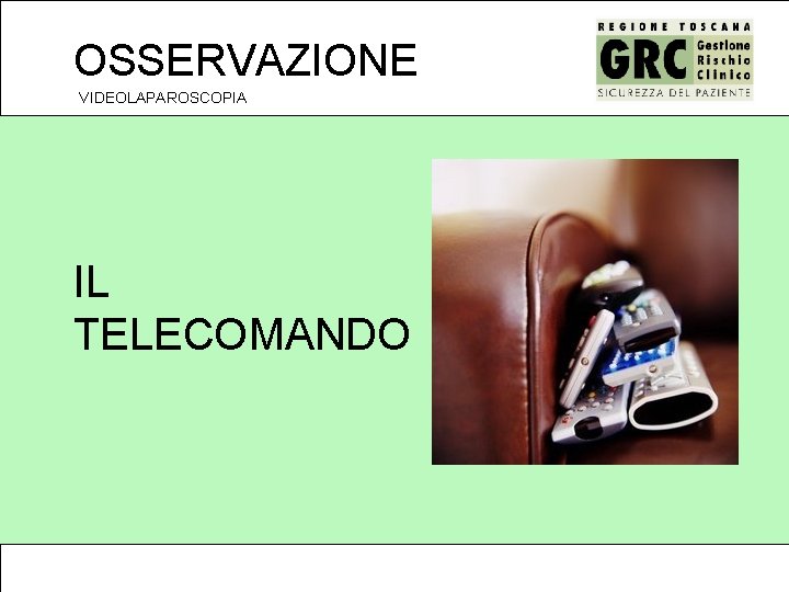OSSERVAZIONE VIDEOLAPAROSCOPIA IL TELECOMANDO 