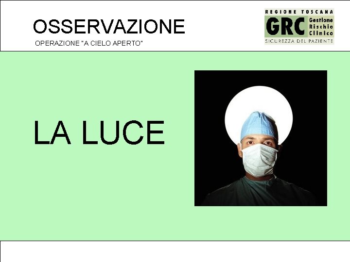 OSSERVAZIONE OPERAZIONE “A CIELO APERTO” LA LUCE 