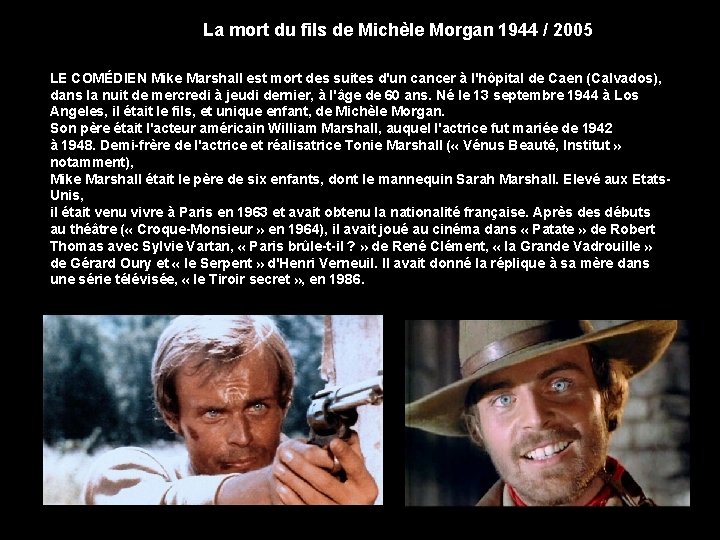 La mort du fils de Michèle Morgan 1944 / 2005 LE COMÉDIEN Mike Marshall