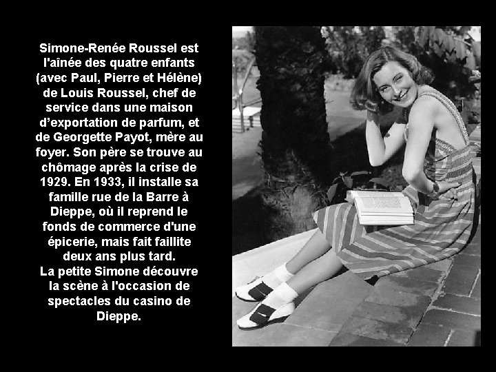 Simone-Renée Roussel est l'aînée des quatre enfants (avec Paul, Pierre et Hélène) de Louis