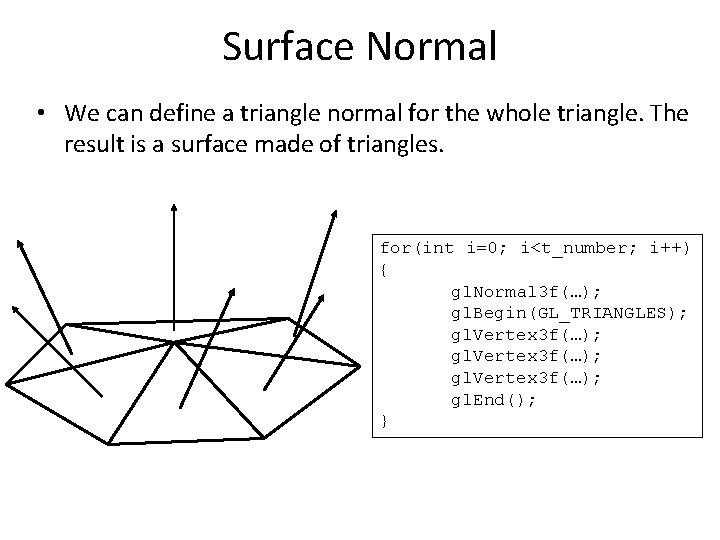 Surface Normal • We can define a triangle normal for the whole triangle. The