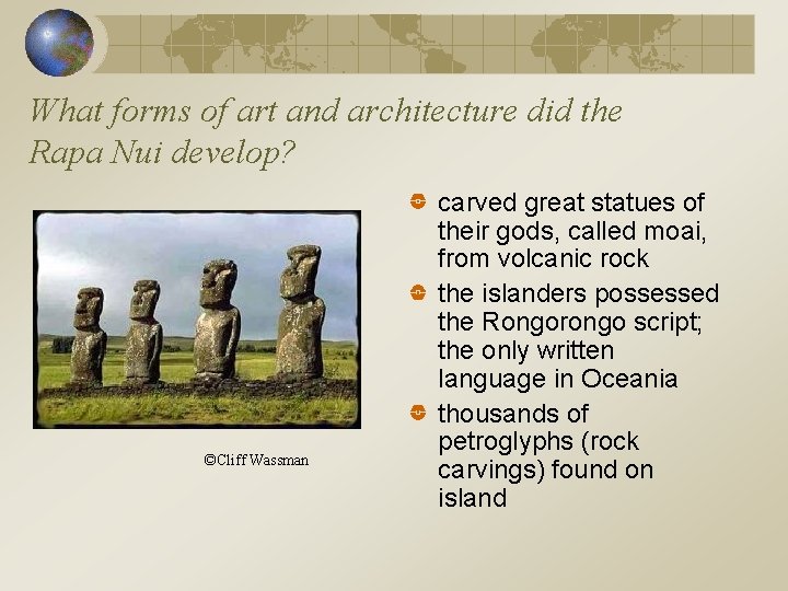 What forms of art and architecture did the Rapa Nui develop? ©Cliff Wassman carved