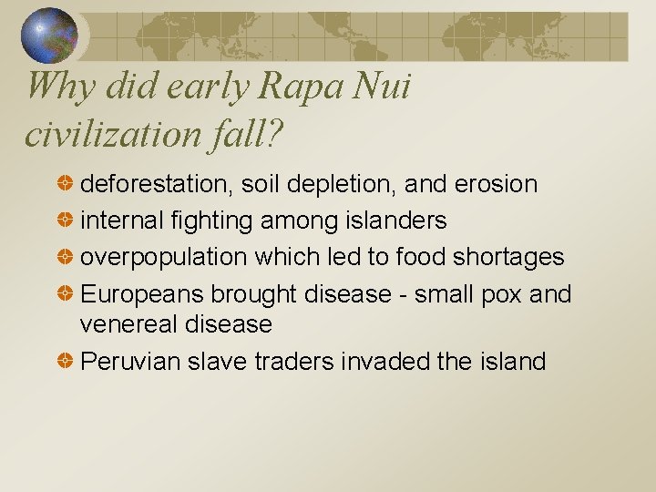 Why did early Rapa Nui civilization fall? deforestation, soil depletion, and erosion internal fighting