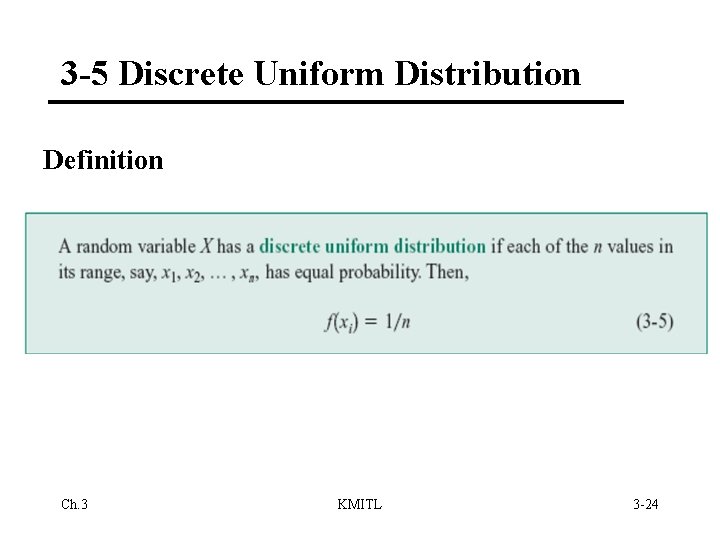 3 -5 Discrete Uniform Distribution Definition Ch. 3 KMITL 3 -24 