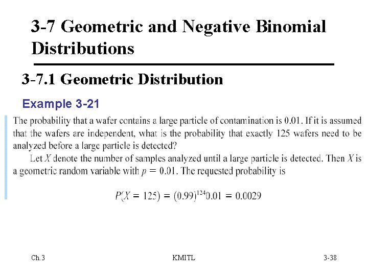 3 -7 Geometric and Negative Binomial Distributions 3 -7. 1 Geometric Distribution Example 3