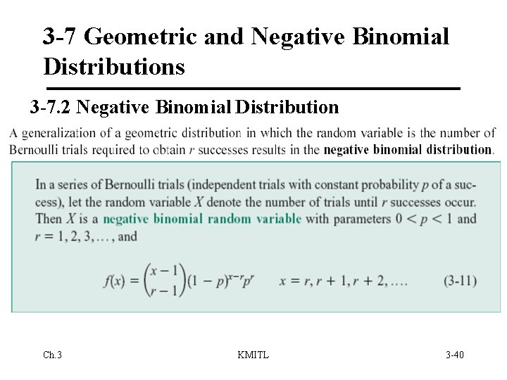 3 -7 Geometric and Negative Binomial Distributions 3 -7. 2 Negative Binomial Distribution Ch.