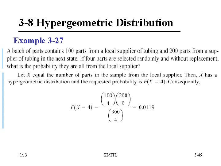 3 -8 Hypergeometric Distribution Example 3 -27 Ch. 3 KMITL 3 -49 