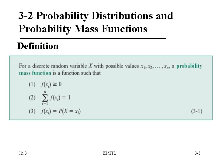 3 -2 Probability Distributions and Probability Mass Functions Definition Ch. 3 KMITL 3 -8