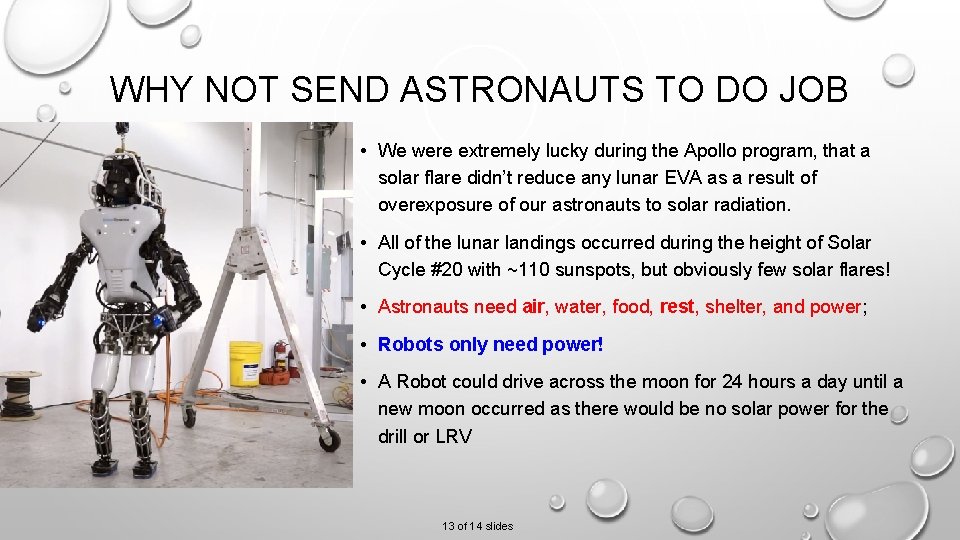 WHY NOT SEND ASTRONAUTS TO DO JOB • We were extremely lucky during the