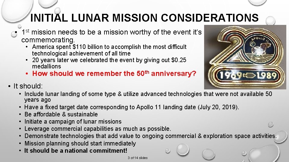 INITIAL LUNAR MISSION CONSIDERATIONS • 1 st mission needs to be a mission worthy