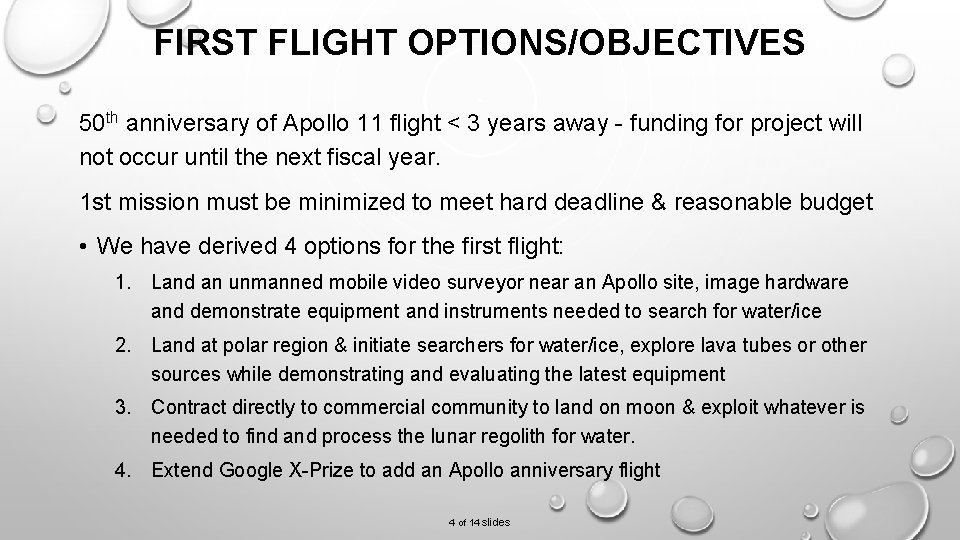 FIRST FLIGHT OPTIONS/OBJECTIVES 50 th anniversary of Apollo 11 flight < 3 years away