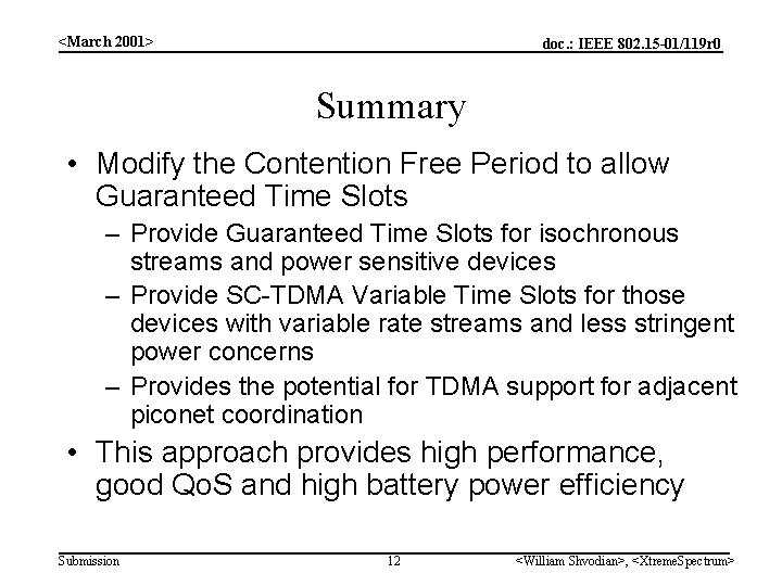 <March 2001> doc. : IEEE 802. 15 -01/119 r 0 Summary • Modify the <March 2001> doc. : IEEE 802. 15 -01/119 r 0 Summary • Modify the
