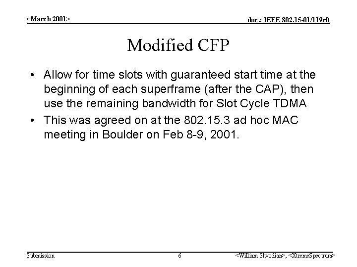 <March 2001> doc. : IEEE 802. 15 -01/119 r 0 Modified CFP • Allow